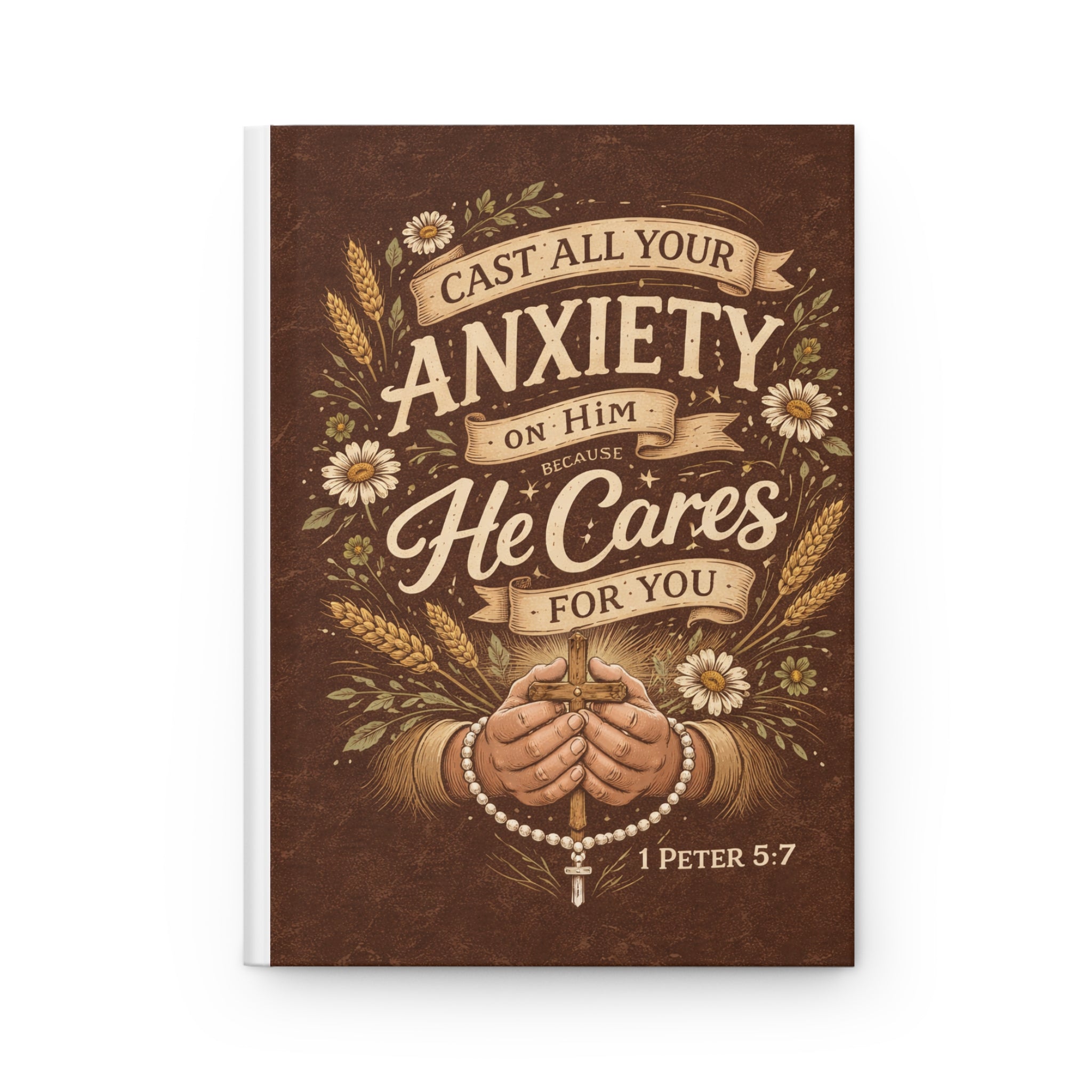 Hardcover Journal — "Cast All Your Anxiety on Him" Christian Prayer Notebook (1 Peter 5:7)